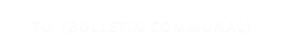 TU  (BULLETIN COMMUNAL)