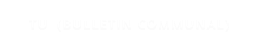 TU  (BULLETIN COMMUNAL)